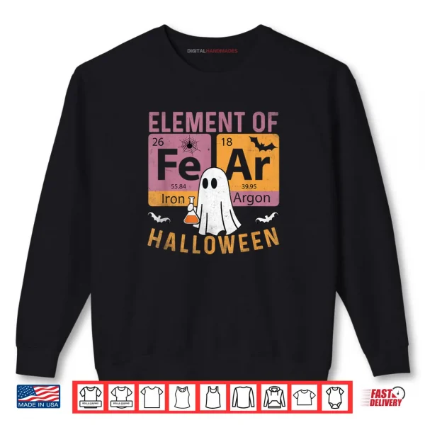 Sweatshirt Chemistry Teacher Fear Periodically Elements of Halloween Shirt
