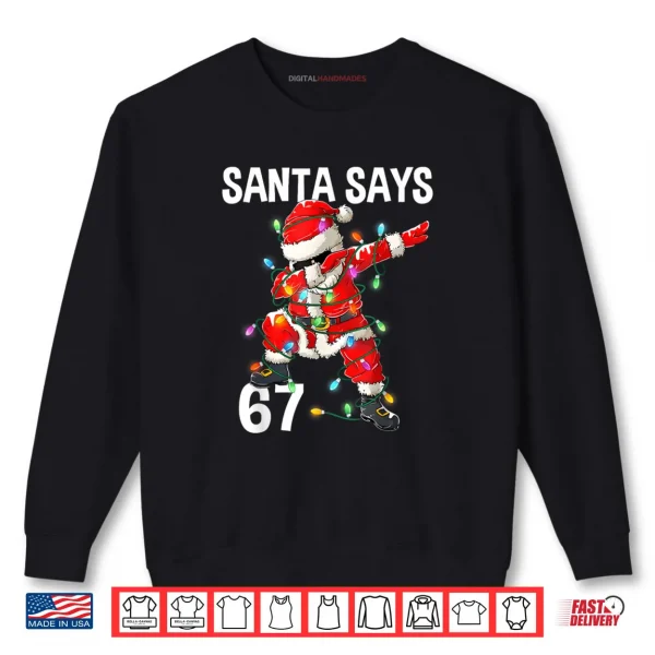 Sweatshirt Christmas Santa Says 67 Six Seven Meme Merry Christmas Shirt