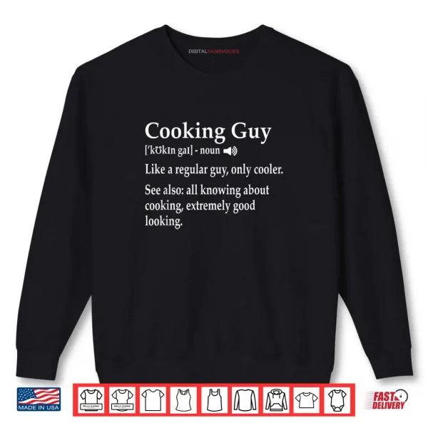 Sweatshirt Cooking Guy Definition for Cook Chef Culinary School Student Shirt