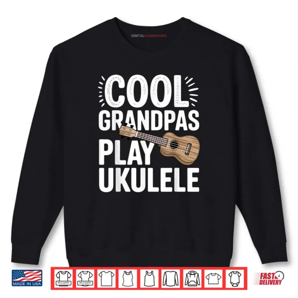 Cool Ukulele Art for Grandpa Men Music Lover Ukulele Player Shirt 1 Sweatshirt Cool Ukulele Art for Grandpa Men Music Lover Ukulele Player Shirt