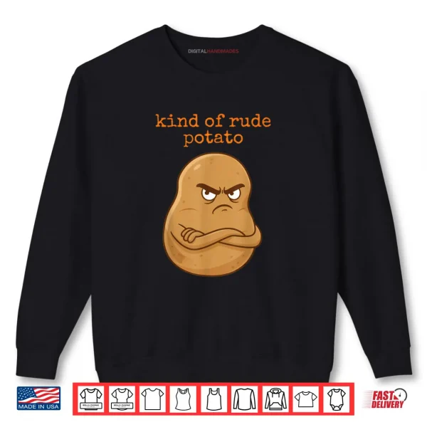 Cute Sweet Rude Potato Sweet Potato and Kind of Rude Potato Shirt 1 Sweatshirt Cute Sweet Rude Potato Sweet Potato and Kind of Rude Potato Shirt 1