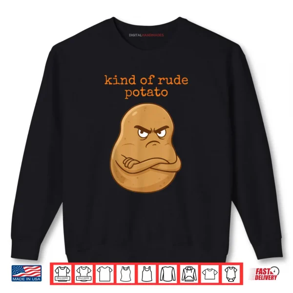 Cute Sweet Rude Potato and Kind of Rude Potato Shirt 1 Sweatshirt Cute Sweet Rude Potato and Kind of Rude Potato Shirt