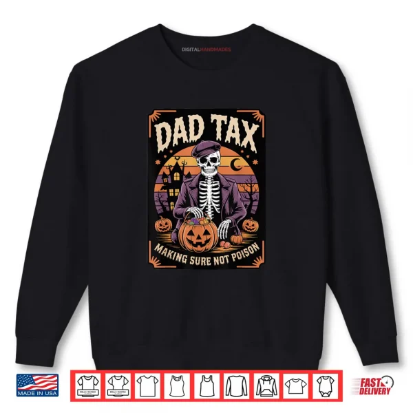 Sweatshirt Dad Tax Halloween Pumpkin Candy Funny Skeleton Family Dad Shirt