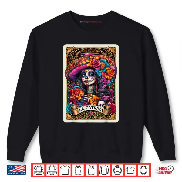 De Los Muertos La Catrina Day of The Dead Sugar Skull Women Shirt 1 Sweatshirt De Los Muertos La Catrina Day of The Dead Sugar Skull Women Shirt