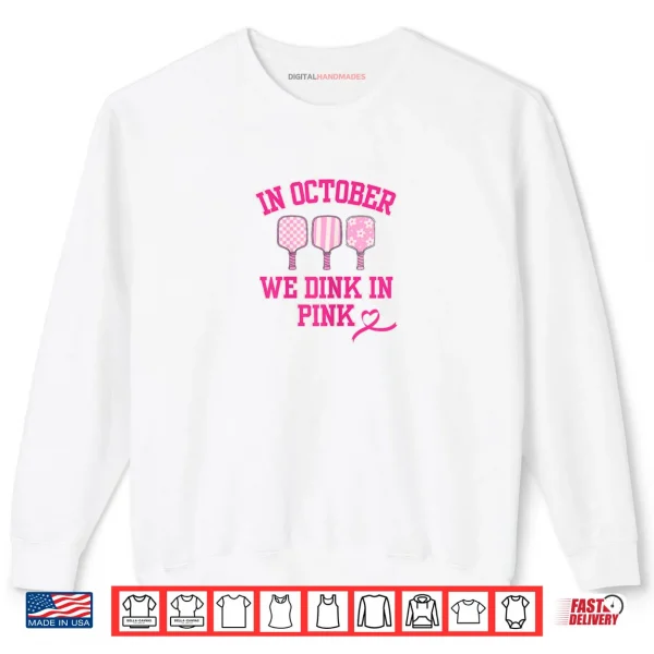 Dink in Pink Ribbon Show Support On The Pickleball Court Shirt 1 Sweatshirt Dink in Pink Ribbon Show Support On The Pickleball Court Shirt