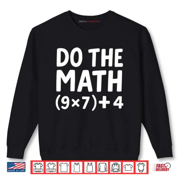Sweatshirt Do The Math 67 Meme Shirt
