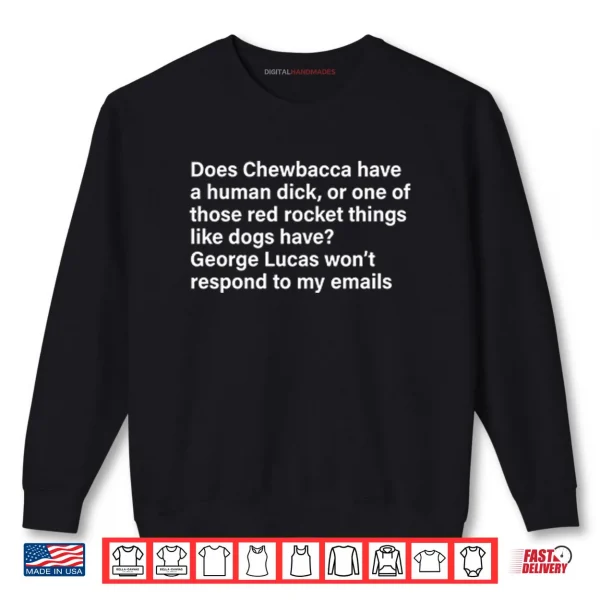 Sweatshirt Does Chewbacca Have A Human Dick Shirt
