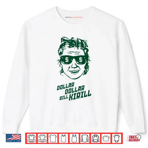 Dollar Dollar Bill Kirill Minnesota Hockey Shirt 1 Sweatshirt Dollar Dollar Bill Kirill Minnesota Hockey Shirt