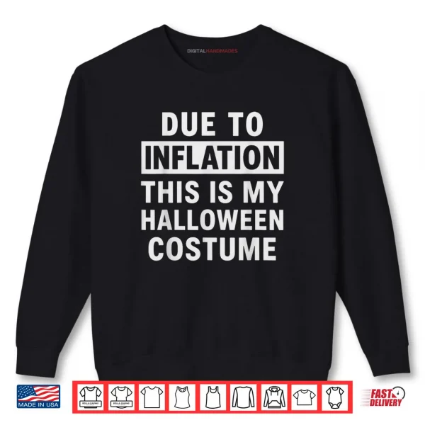 Sweatshirt Due to Inflation This is My Halloween Costume Shirt