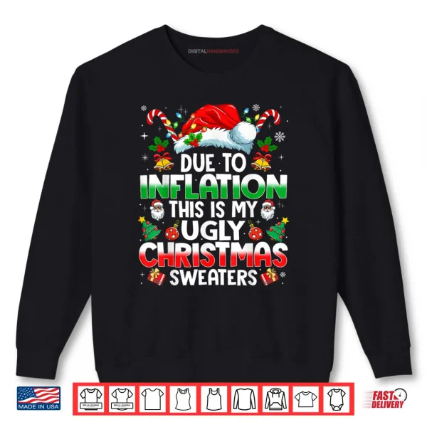 Sweatshirt Due to Inflation Ugly Christmas Shirt