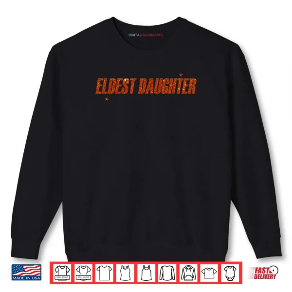 Sweatshirt Eldest Daughter Trendy Shirt