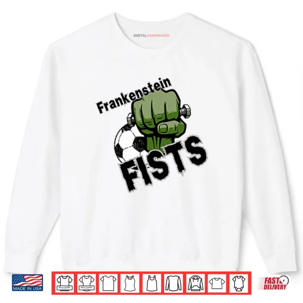 Frankenstein Fists Shirt 1 Sweatshirt Frankenstein Fists Shirt