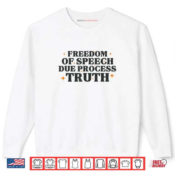 Freedom of Speech Due Process Truth Politic Activism Resist Shirt 1 Sweatshirt Freedom of Speech Due Process Truth Politic Activism Resist Shirt