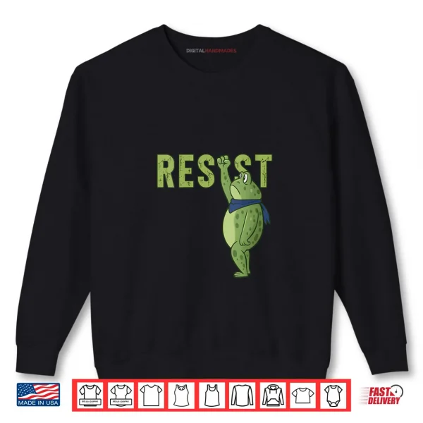 Sweatshirt Frog Resist Portland Frog Protest Activist Shirt