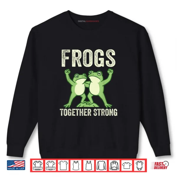 Sweatshirt Frogs Together Strong Portland Frog Protest Shirt