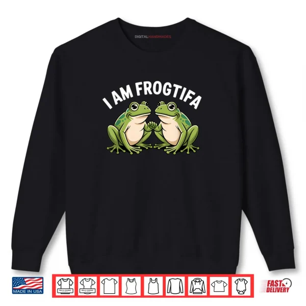 Sweatshirt Funny I AM FROGTIFA Shirt