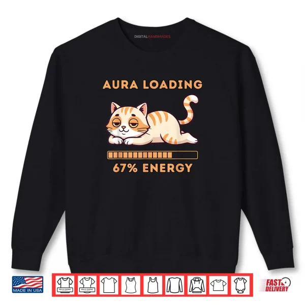 Sweatshirt Gen Z Meme 67 Cat Aura Cat Loading 67 Percent Energy Shirt
