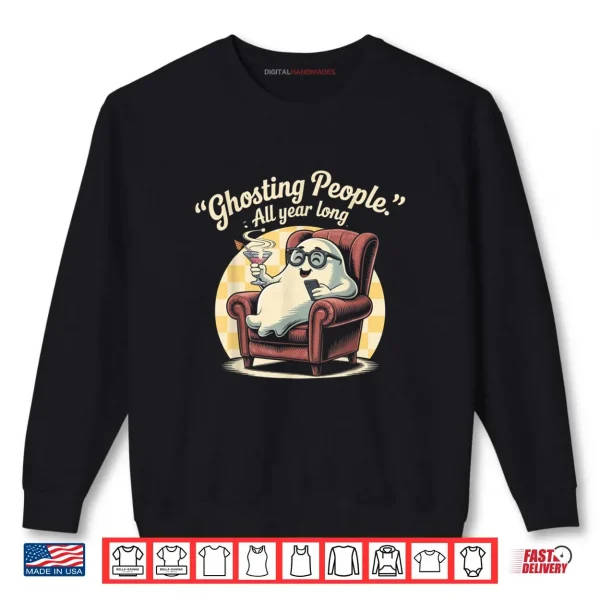 Sweatshirt Ghosting People All Year Long Halloween Shirt