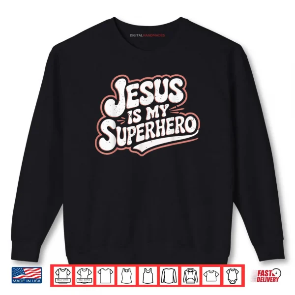 Girls Jesus Is My Superhero Christian Toddler Sister God Mom Shirt 1 Sweatshirt Girls Jesus Is My Superhero Christian Toddler Sister God Mom Shirt