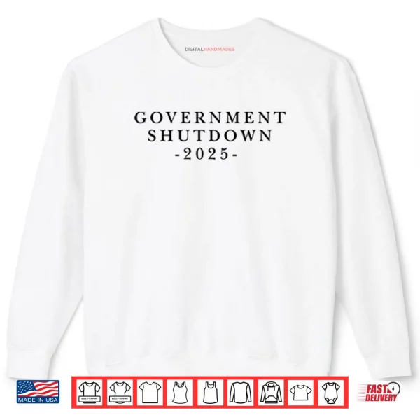 Sweatshirt Government Shutdown 2025 Shirt