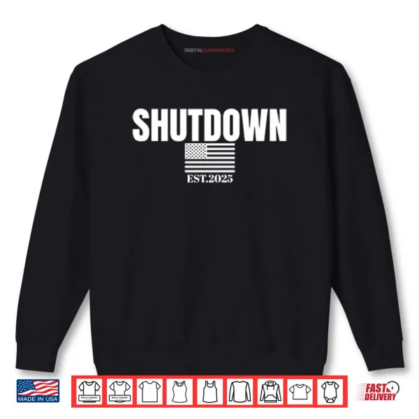 Sweatshirt Government Shutdown Est 2025 Shirt