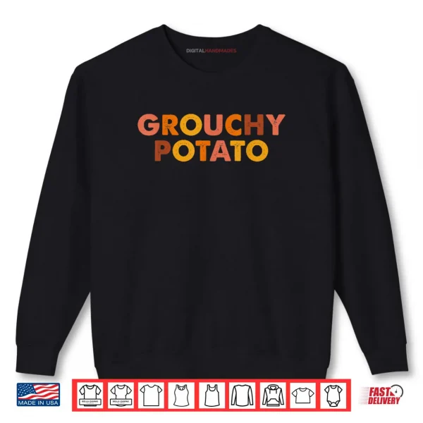 Sweatshirt Grouchy Potato Sweet Potato Shirt