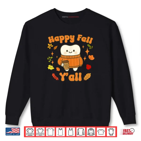 Sweatshirt Happy Fall Yall Dental Assistant Hygienist Dentist Autumn Shirt