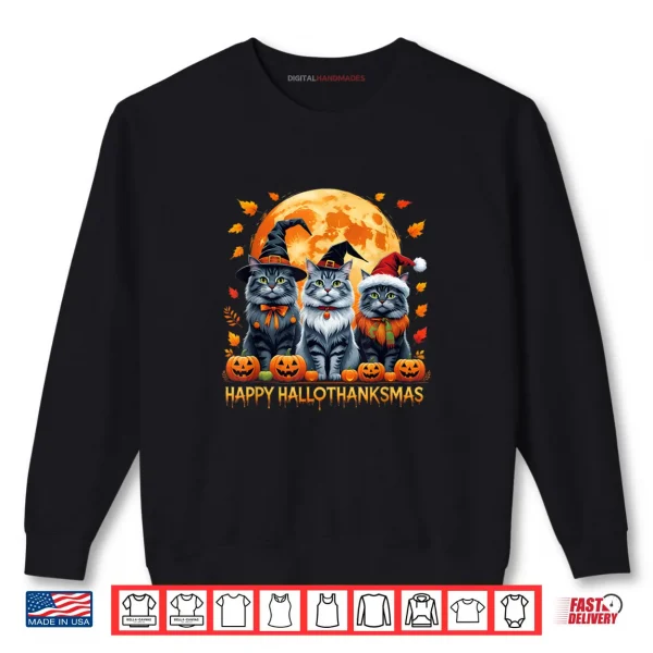 Sweatshirt Happy Hallothanksmas Halloween Thanksgiving Christmas Cats Shirt