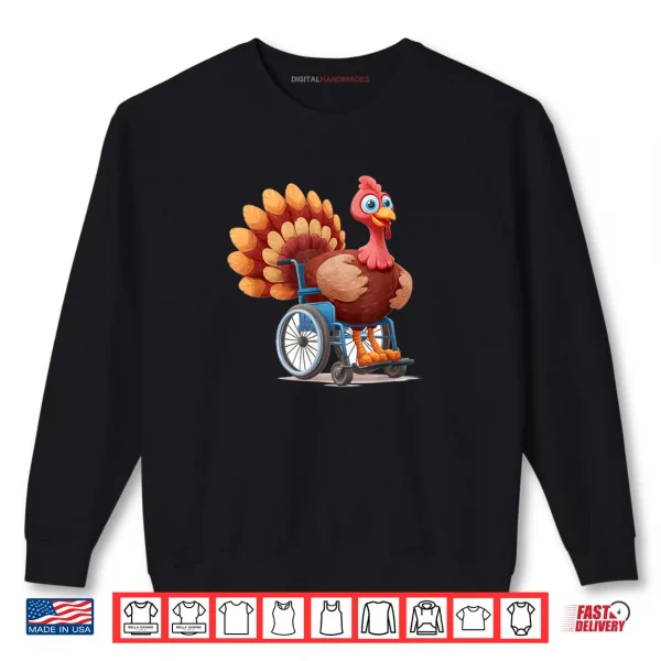 Sweatshirt Happy Turkey Costume in Wheelchair for Thanksgiving Lovers Shirt