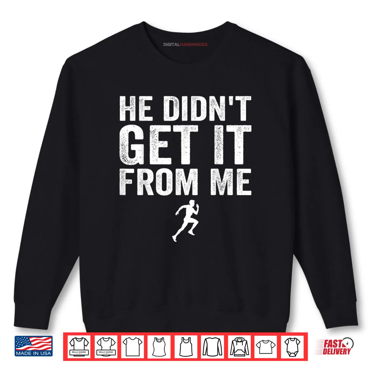 He Didn’t Get It from Me Mom Runner Marathoner Shirt He Didn’t Get It from Me Mom Runner Marathoner Shirt
