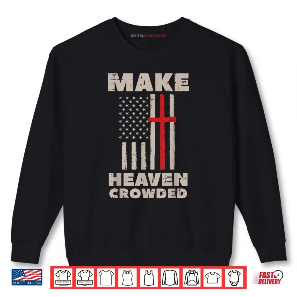 Sweatshirt Heaven US Flag Patriotic Christian Religious God Jesus Shirt