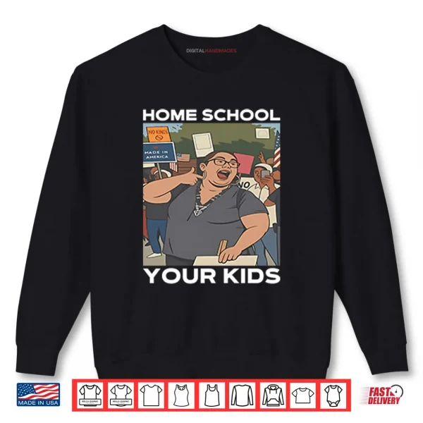 Sweatshirt Home School Your Kids Lucy Martinez No Kings Protest Shirt