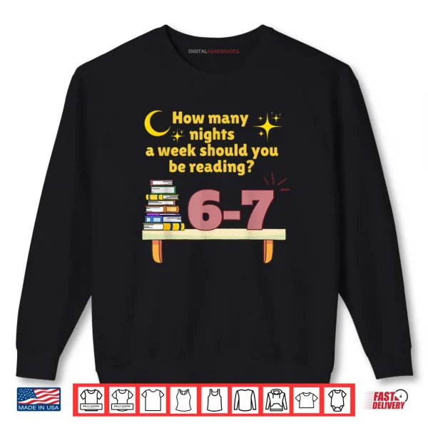Sweatshirt How Many Nights A Week Should You Be Reading 6 7 Meme Shirt 1