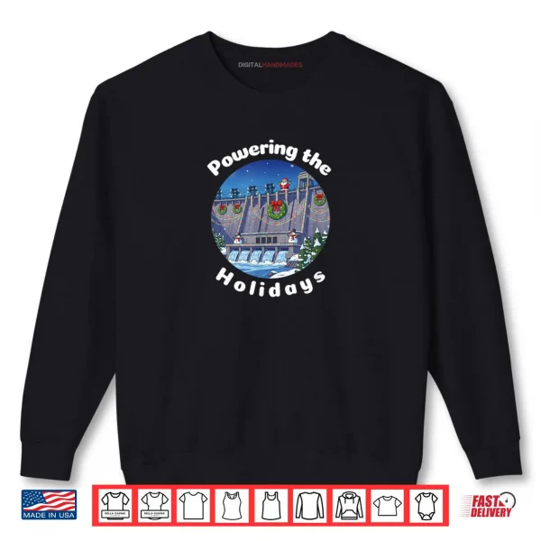 Sweatshirt Hydroelectric Dam Powering The Holidays Shirt