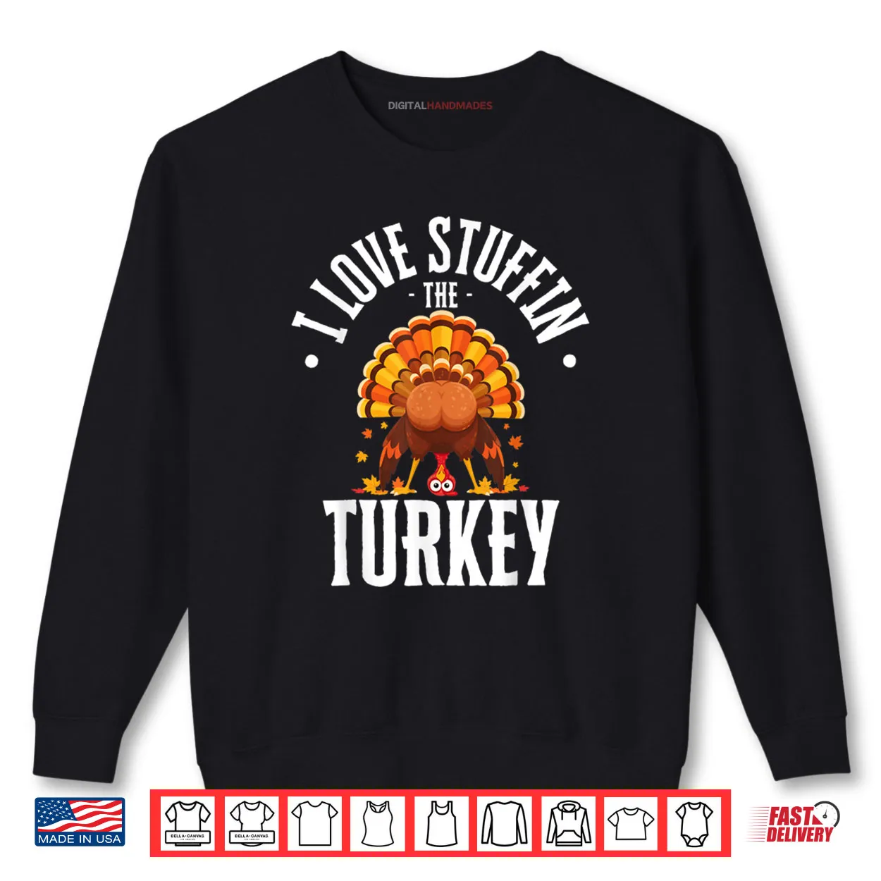 I Love Stuffing The Turkey I’m The Turkey Thanksgiving Shirt I Love Stuffing The Turkey I’m The Turkey Thanksgiving Shirt