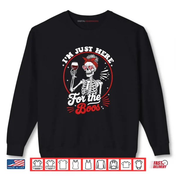 Sweatshirt Im Just Here for The Boos Skeleton Halloween Shirt
