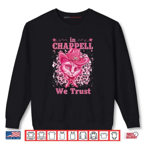 In Chappell We Trust Name Retro Cat Cute Shirt 1 Sweatshirt In Chappell We Trust Name Retro Cat Cute Shirt