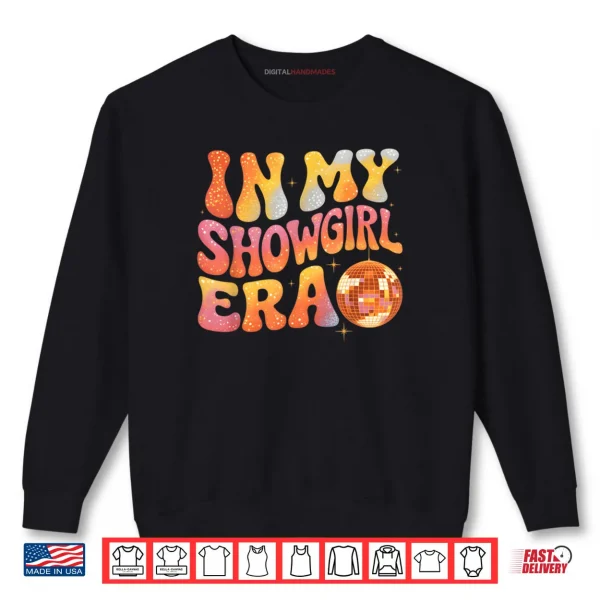 Sweatshirt In My Show Girl Era Shirt