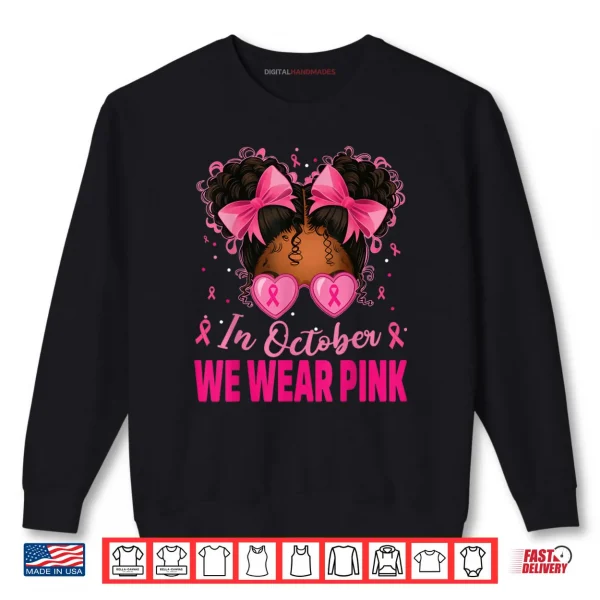 Sweatshirt In October We Wear Pink Afro Girls Toddler Breast Cancer Shirt