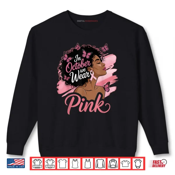 Sweatshirt In October We Wear Pink Breast Cancer Awareness Black Shirt