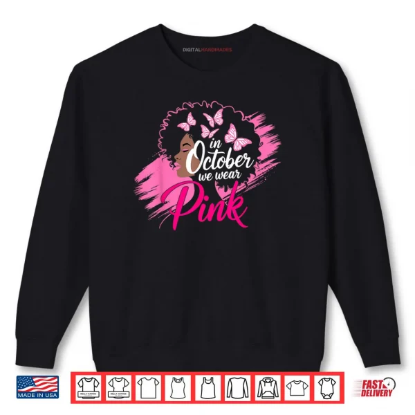 Sweatshirt In October We Wear Pink Breast Cancer Awareness Black Women Shirt