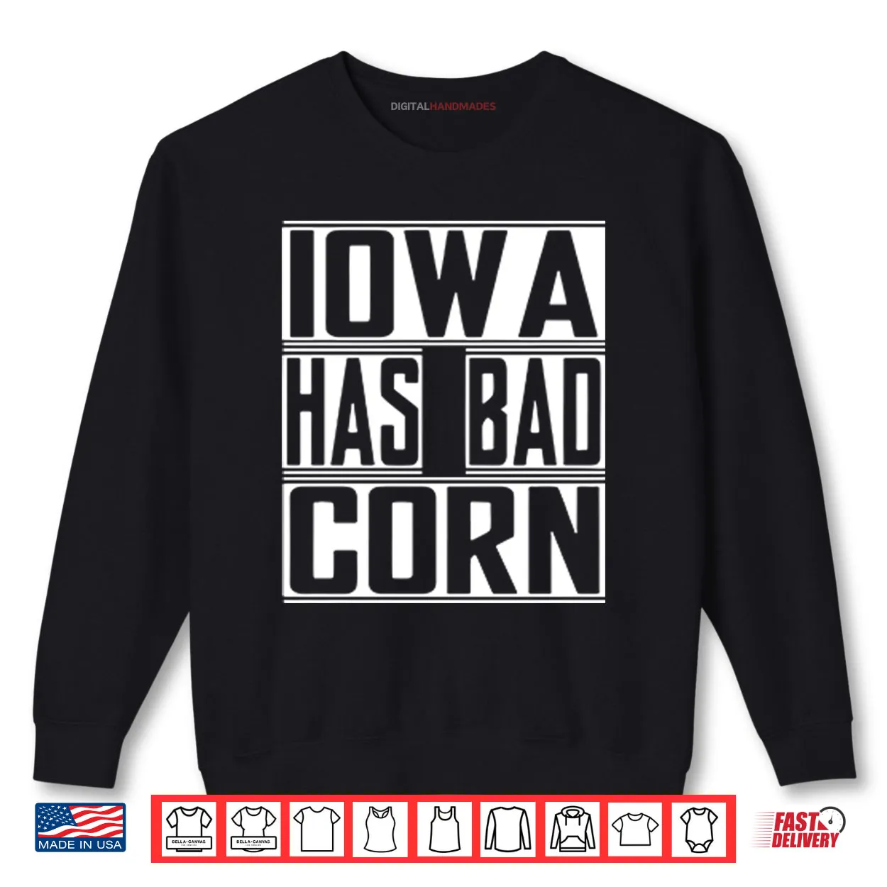 Iowa Has Bad Corn Shirt Iowa Has Bad Corn Shirt