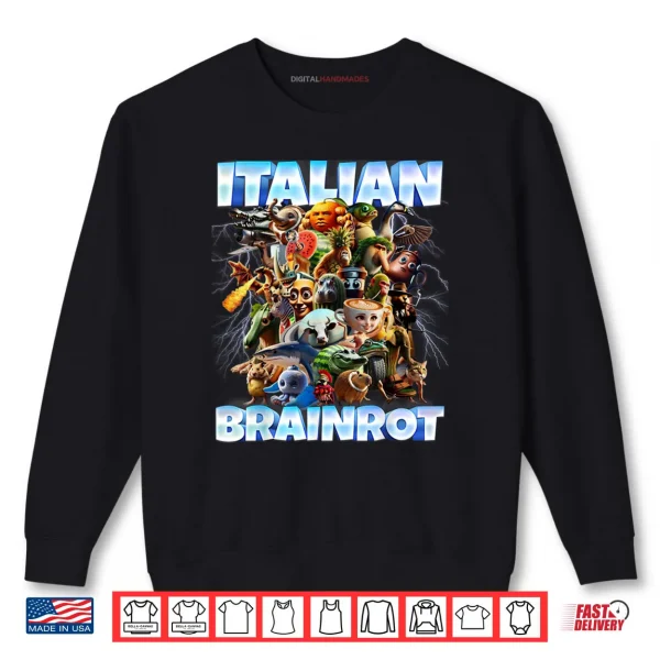 Italian Brainrot Characters Funny Meme Popular Trend Gen Z Shirt 1 Sweatshirt Italian Brainrot Characters Funny Meme Popular Trend Gen Z Shirt