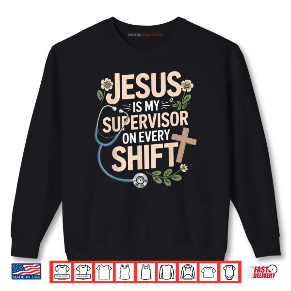 Sweatshirt Jesus is My Supervisor Jesus Faith God CNA Christian Nurse Shirt