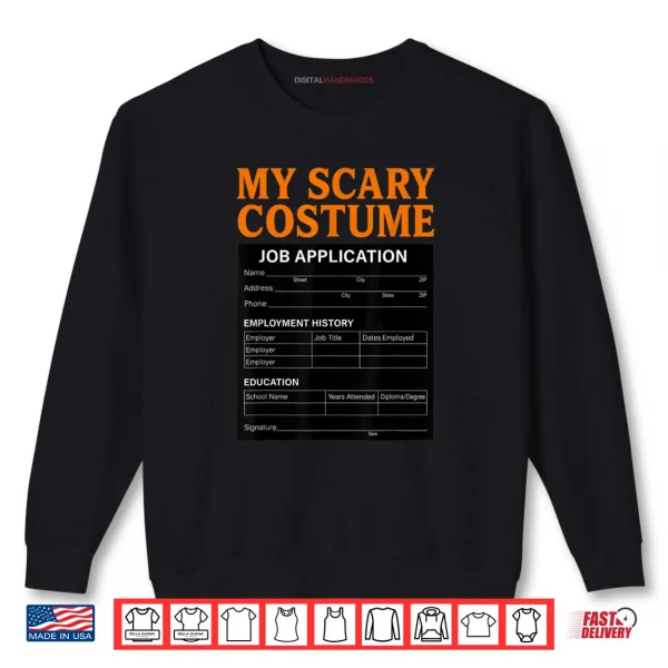 Sweatshirt Job Application Funny Scary Halloween Costume Trick or Treat Shirt