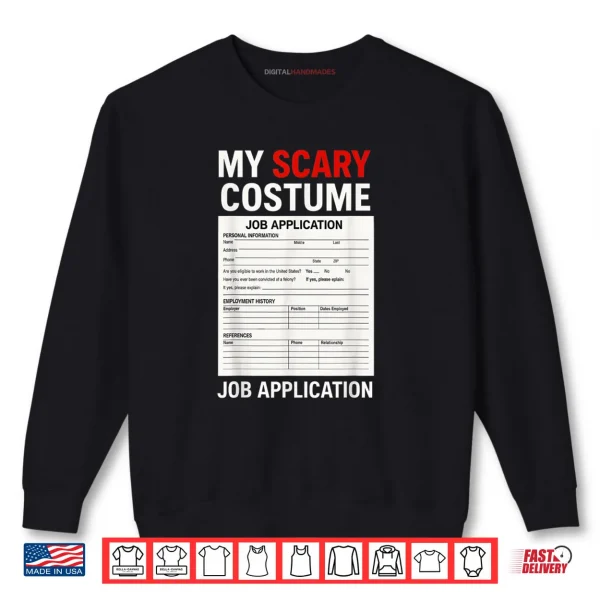 Sweatshirt Job Application Scary Halloween Costume Trick or Treat Shirt