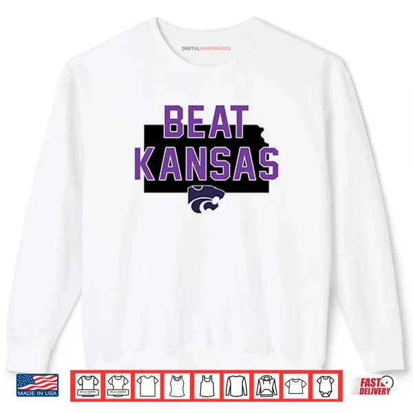 K State Beat Kansas Shirt 1 Sweatshirt K State Beat Kansas Shirt