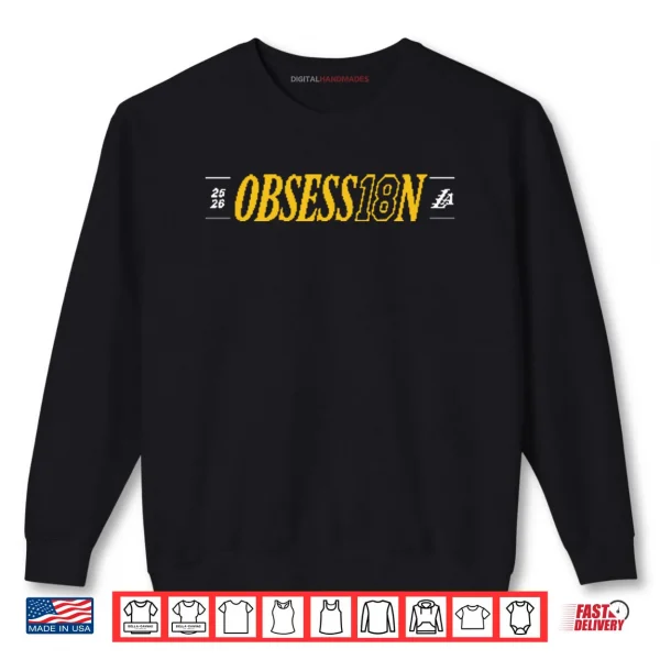 Lakers Obsession 18 Obsess18n Shirt 1 Sweatshirt Lakers Obsession 18 Obsess18n Shirt