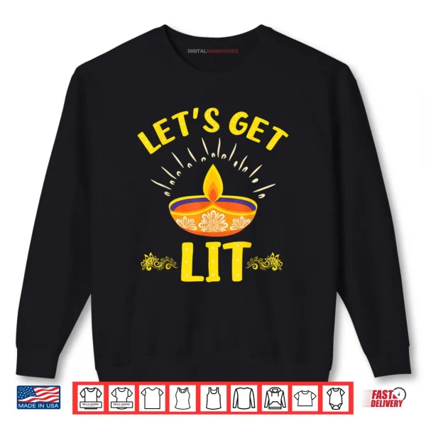 Let's Get Lit Happy Diwali Funny Festival Proud Indian Shirt 1 Sweatshirt Lets Get Lit Happy Diwali Funny Festival Proud Indian Shirt