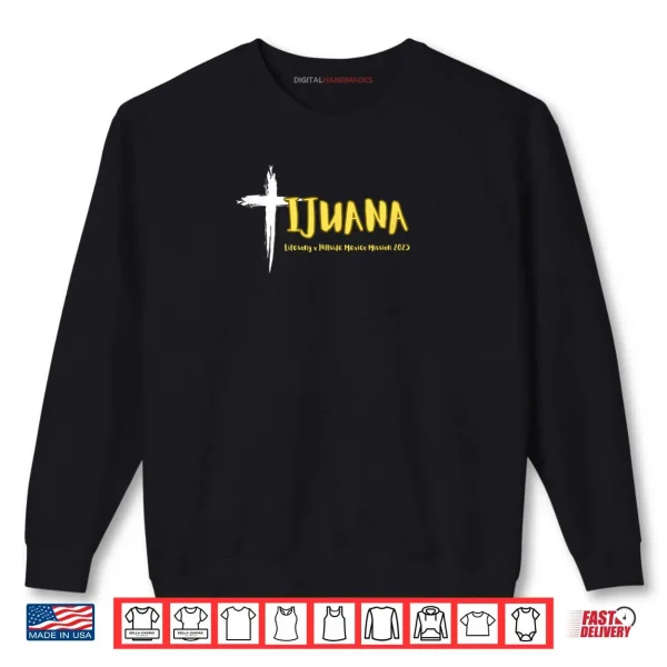 Sweatshirt Lifesong Hillside Church Mexico Missions 2025 Shirt